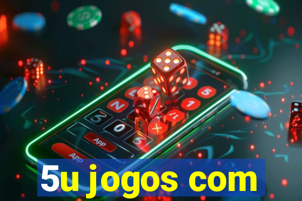 5u jogos com